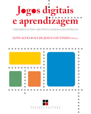 JOGOS DIGITAIS E APRENDIZAGEM: FUNDAMENTOS PARA UMA PRÁTICA BASEADA EM EVIDÊNCIAS