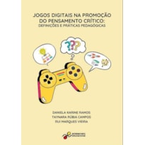 JOGOS DIGITAIS NA PROMOÇÃO DO PENSAMENTO CRÍTICO: DEFINIÇÕES E PRÁTICAS PEDAGÓGICAS