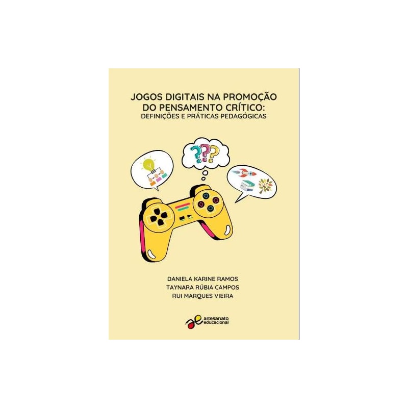 JOGOS DIGITAIS NA PROMOÇÃO DO PENSAMENTO CRÍTICO: DEFINIÇÕES E PRÁTICAS PEDAGÓGICAS