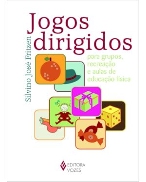 JOGOS DIRIGIDOS: PARA GRUPOS, RECREAÇÃO E AULAS DE EDUCAÇÃO FÍSICA