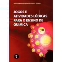 JOGOS E ATIVIDADES LÚDICAS PARA O ENSINO DE QUÍMICA
