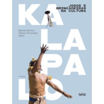 JOGOS E BRINCADEIRAS NA CULTURA KALAPALO
