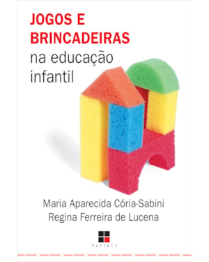 JOGOS E BRINCADEIRAS NA EDUCAÇÃO INFANTIL
