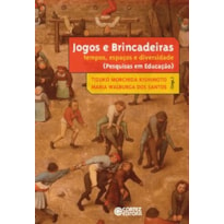 JOGOS E BRINCADEIRAS: TEMPOS, ESPAÇOS E DIVERSIDADE