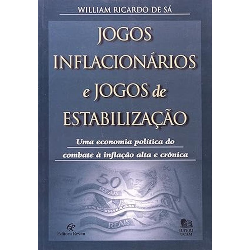 JOGOS INFLACIONARIOS E JOGOS DE ESTABILIZACAO - UMA ECONOMIA POLITICA DE CO - 1