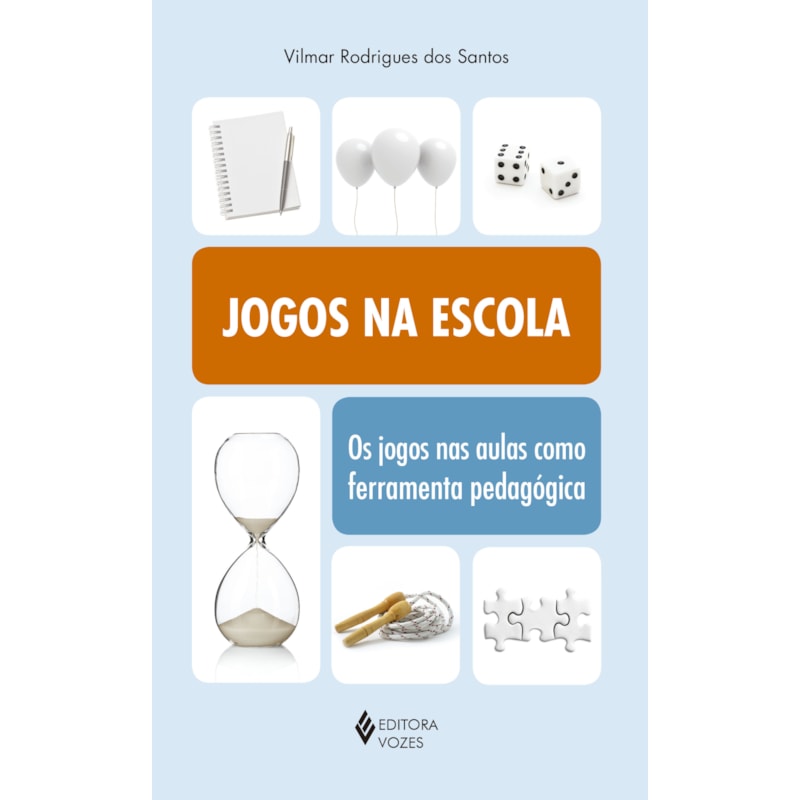 JOGOS NA ESCOLA: OS JOGOS NAS AULAS COMO FERRAMENTA PEDAGÓGICA