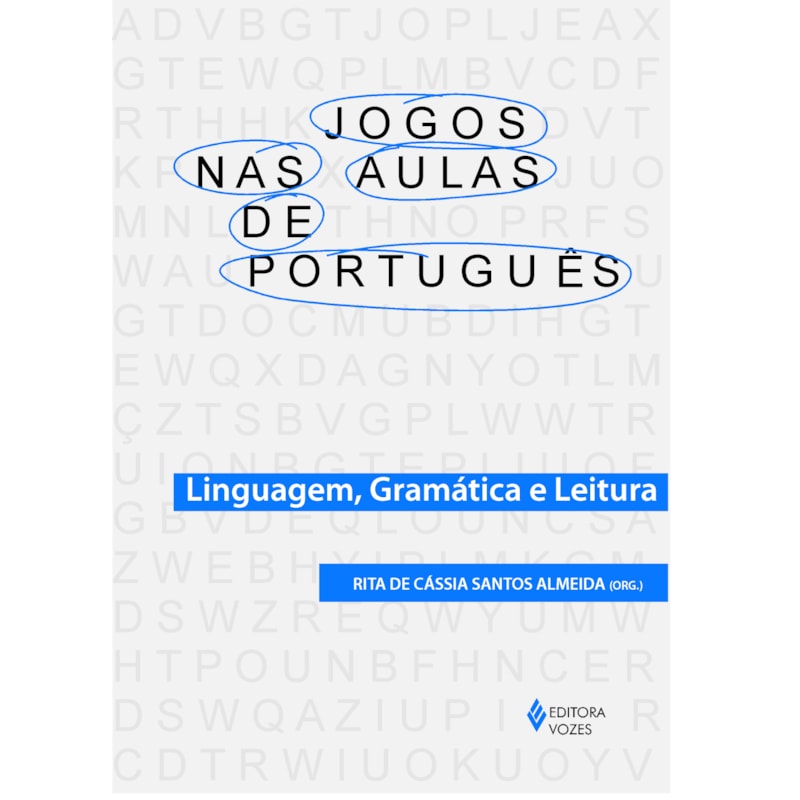 JOGOS NAS AULAS DE PORTUGUÊS: LINGUAGEM, GRAMÁTICA E LEITURA