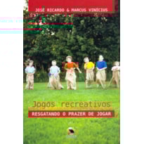 Jogos recreativos. resgatando o prazer de jogar