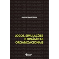 JOGOS, SIMULAÇÕES E DINÂMICAS ORGANIZACIONAIS