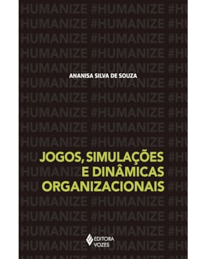JOGOS, SIMULAÇÕES E DINÂMICAS ORGANIZACIONAIS