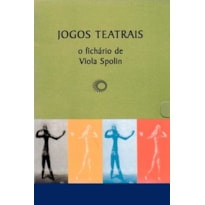 JOGOS TEATRAIS: O FICHÁRIO DE VIOLA SPOLIN