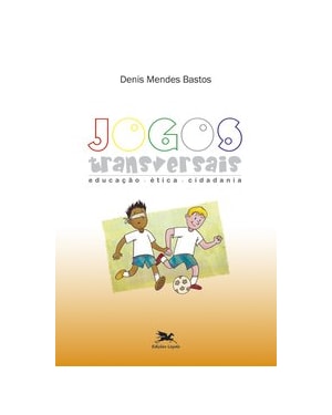 JOGOS TRANSVERSAIS - EDUCAÇÃO, ÉTICA, CIDADANIA