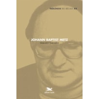 JOHANN BAPTIST METZ JOHANN BAPTIST METZ