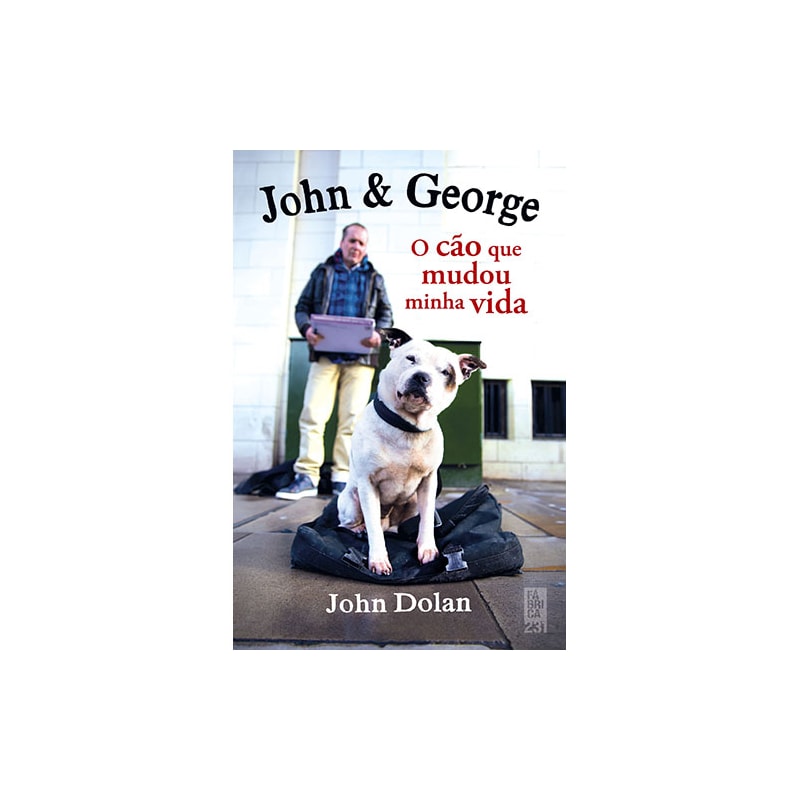 JOHN & GEORGE: O CÃO QUE MUDOU MINHA VIDA