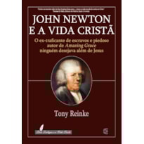 JOHN NEWTON E A VIDA CRISTÃ