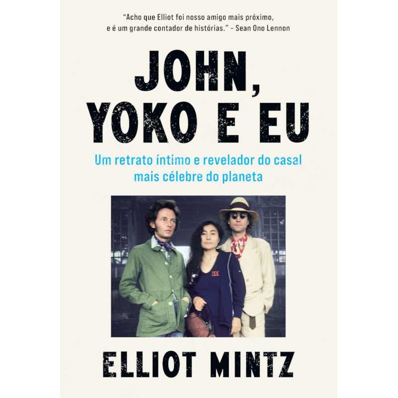 JOHN, YOKO E EU: UM RETRATO ÍNTIMO E REVELADOR DO CASAL MAIS CÉLEBRE DO PLANETA
