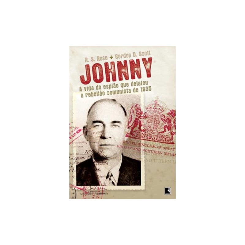 JOHNNY: A VIDA DO ESPIÃO QUE DELATOU A REBELIÃO COMUNISTA DE 1935