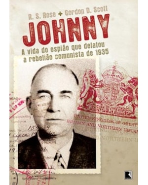 JOHNNY: A VIDA DO ESPIÃO QUE DELATOU A REBELIÃO COMUNISTA DE 1935