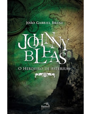 JOHNNY BLEAS : O HERDEIRO DE ASTERIUM