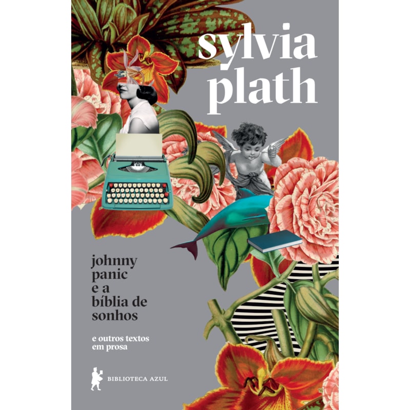 JOHNNY PANIC E A BÍBLIA DE SONHOS: E OUTROS TEXTOS EM PROSA