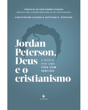 JORDAN PETERSON, DEUS E O CRISTIANISMO