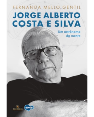 JORGE ALBERTO COSTA E SILVA - UM ASTRÔNOMO DA MENTE