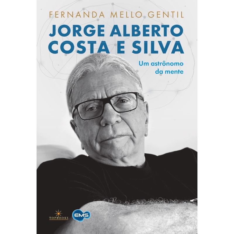 JORGE ALBERTO COSTA E SILVA - UM ASTRÔNOMO DA MENTE