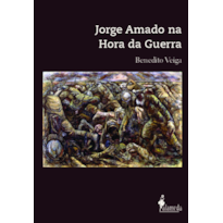 Jorge Amado na Hora da Guerra