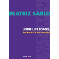 JORGE LUIS BORGES, UM ESCRITOR NA PERIFERIA