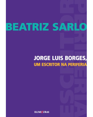 JORGE LUIS BORGES, UM ESCRITOR NA PERIFERIA