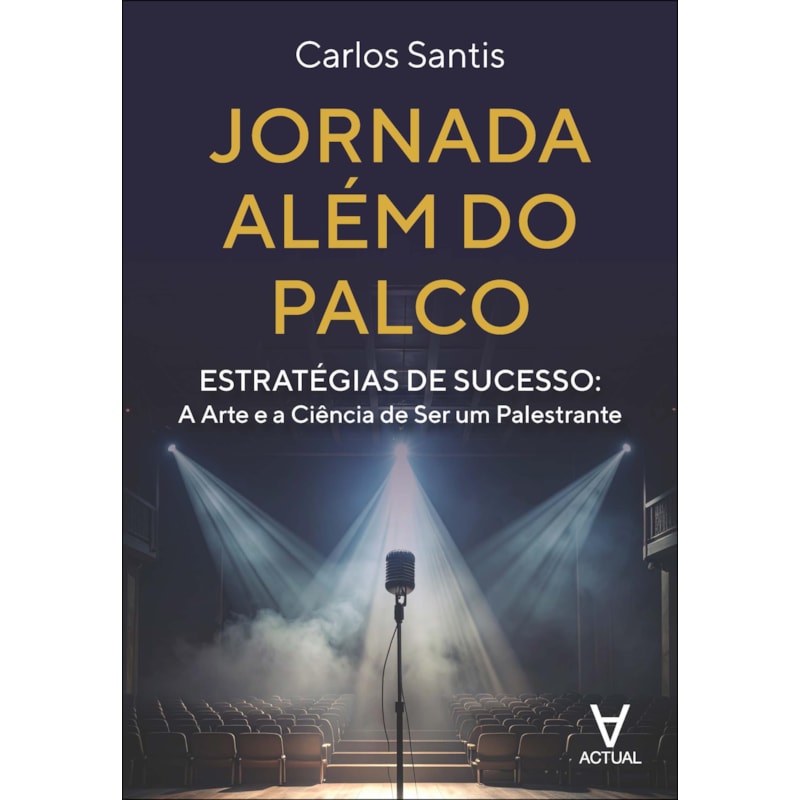 Jornada além do palco: estratégias de sucesso: a arte e a ciência de ser um palestrante