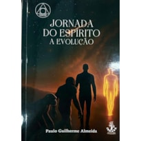 JORNADA DO ESPIRITO A EVOLUÇÃO