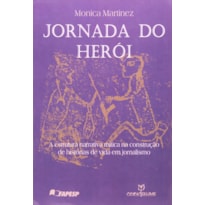 JORNADA DO HEROI: A ESTRUTURA NARRATIVA MITICA NA CONSTRUCAO DE HISTORIAS D - 1