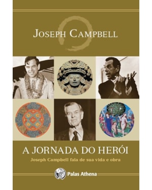 JORNADA DO HERÓI: JOSEPH CAMPBELL FALA DE SUA VIDA E OBRA