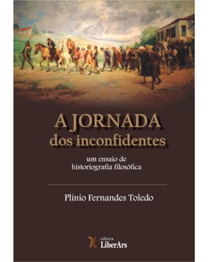 JORNADA DOS INCONFIDENTES: UM ENSAIO DE HISTORIOGRAFIA FILOSÓFICA, A