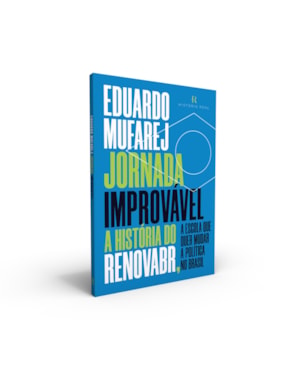 JORNADA IMPROVÁVEL: A HISTÓRIA DO RENOVABR, A ESCOLA QUE QUER MUDAR A POLÍTICA NO BRASIL