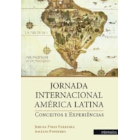 JORNADA INTERNACIONAL AMÉRICA LATINA: CONCEITOS E EXPERIÊNCIAS