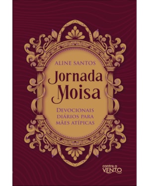 Jornada moisa: devocionais diários para mães atípicas