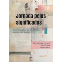 JORNADA PELOS SIGNIFICADOS: CONTRIBUIÇÕES DE ANA MÜLLER PARA A SEMÂNTICA