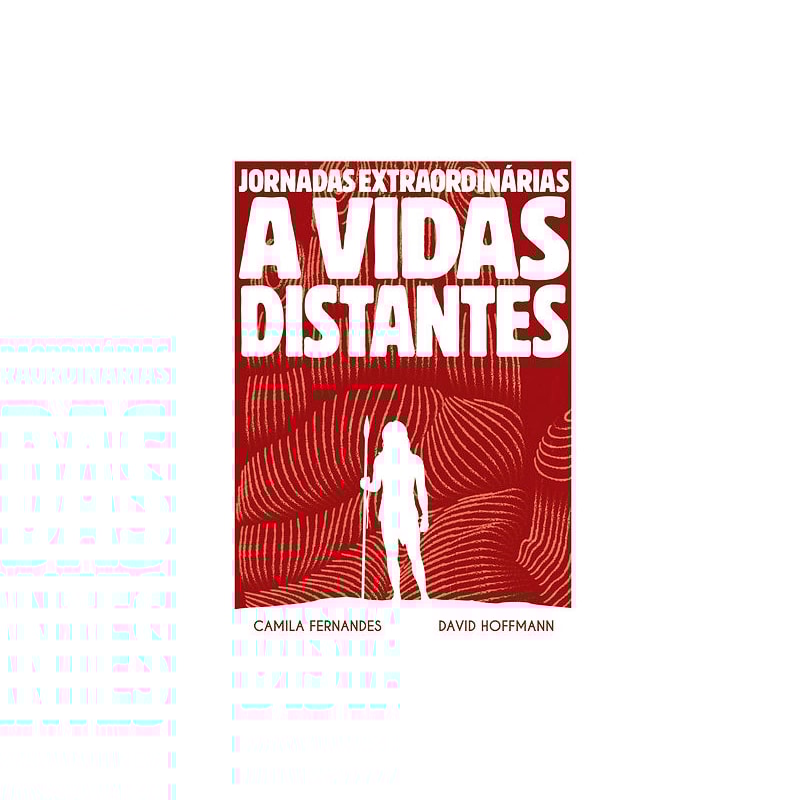 JORNADAS EXTRAORDINÁRIAS A VIDAS DISTANTES
