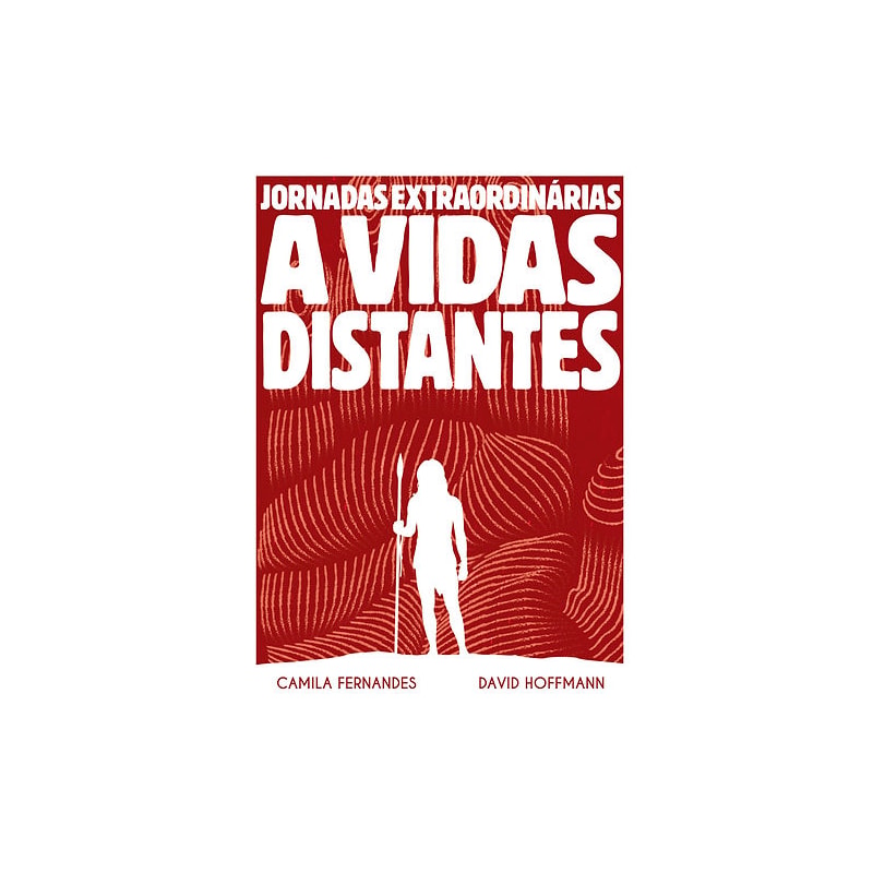 JORNADAS EXTRAORDINÁRIAS A VIDAS DISTANTES
