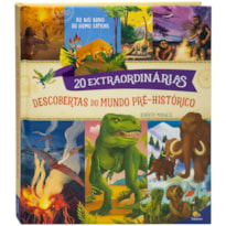 JORNADAS INCRÍVEIS: 20 EXTRAORDINÁRIAS DESCOBERTAS DO MUNDO PRÉ-HISTÓRICO