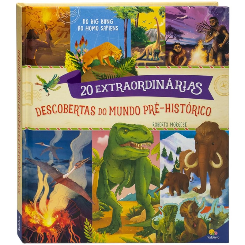 JORNADAS INCRÍVEIS: 20 EXTRAORDINÁRIAS DESCOBERTAS DO MUNDO PRÉ-HISTÓRICO