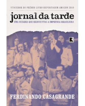JORNAL DA TARDE: UMA OUSADIA QUE REINVENTOU A IMPRENSA BRASILEIRA