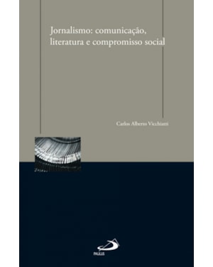 JORNALISMO: COMUNICAÇÃO, LITERATURA E COMPROMISSO SOCIAL