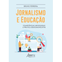 JORNALISMO E EDUCAÇÃO: COMPETÊNCIAS NECESSÁRIAS À PRÁTICA EDUCOMUNICATIVA