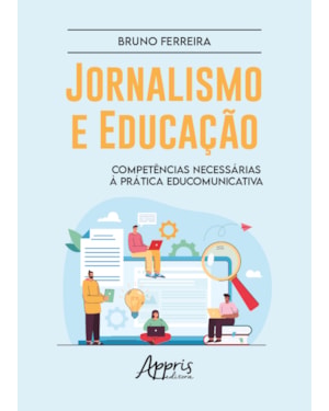 JORNALISMO E EDUCAÇÃO: COMPETÊNCIAS NECESSÁRIAS À PRÁTICA EDUCOMUNICATIVA