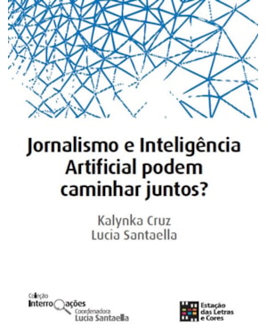 Jornalismo e Inteligência Artificial podem caminhar juntos?