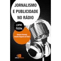 JORNALISMO E PUBLICIDADE NO RÁDIO - COMO FAZER