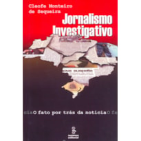 JORNALISMO INVESTIGATIVO: O FATO POR TRÁS DA NOTÍCIA